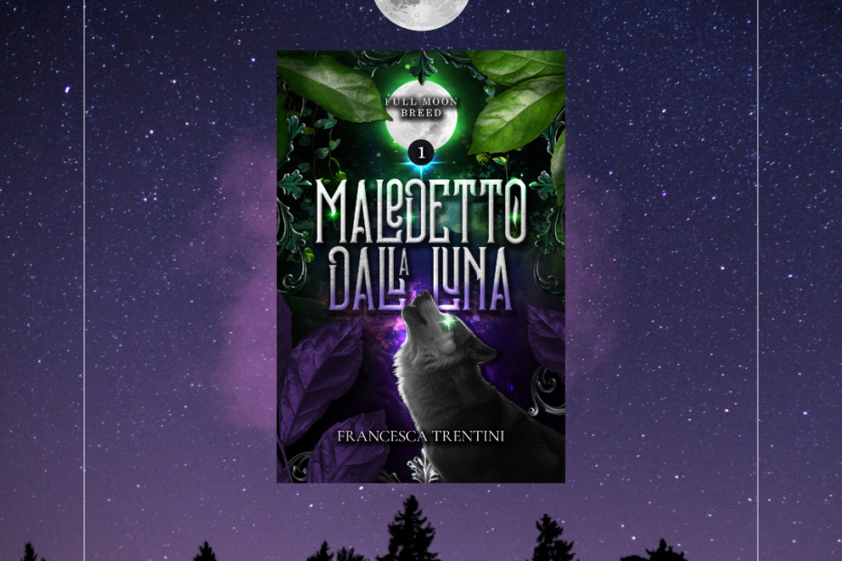 Maledetto dalla Luna di Francesca Trentini